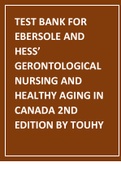 TEST BANK FOR EBERSOLE AND HESS’ GERONTOLOGICAL NURSING AND HEALTHY AGING IN CANADA 2ND EDITION BY TOUHY 