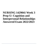NURSING 1429041 Week 3  Prep-U: Cognition and  Interpersonal Relationships  Answered Exam 2022/2023